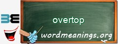 WordMeaning blackboard for overtop